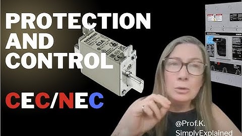 Protection & Control: What does it mean?  Electrical Code 101 - CEC and NEC