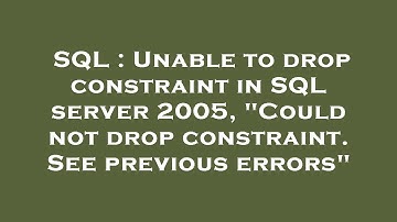 SQL : Unable to drop constraint in SQL server 2005, "Could not drop constraint. See previous errors"