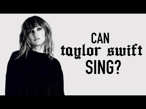 CAN TAYLOR SWIFT REALLY SING?