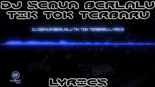 DJ SLOW - SEMUA BERLALU - TIK TOK TERBARU - LYRICS