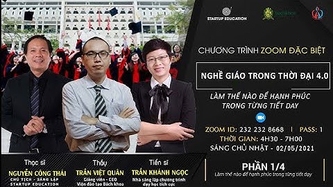 LÀM THẾ NÀO ĐỂ HẠNH PHÚC TRONG TỪNG TIẾT DẠY (P1/4) - NGÀY 02/05/2021 - NGHỀ GIÁO TRONG THỜI 4.0