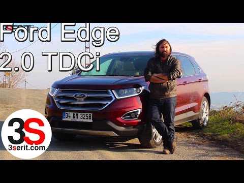 Ford Edge 2 0 TDCi Powershift Test Sürüşü