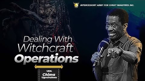 Dealing With Witchcraft Operation || Ven. Chima Ugochukwu