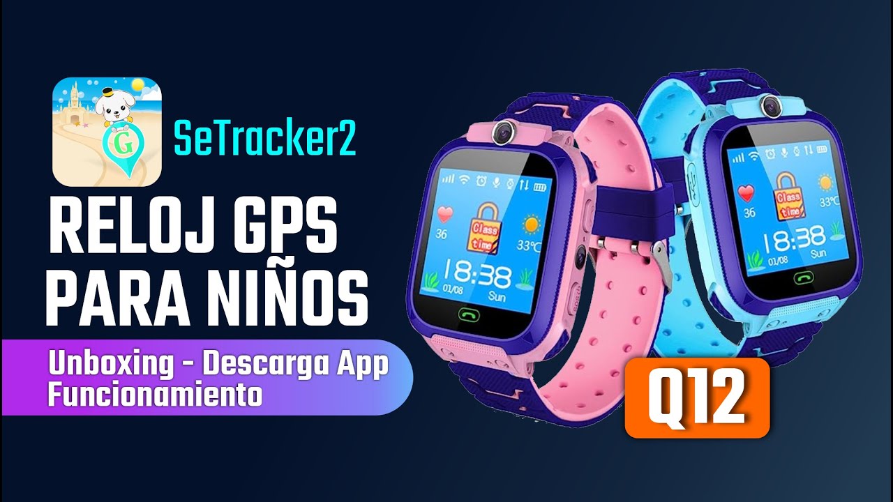 Reloj para niños GPS Q12 | Configuración YouTube