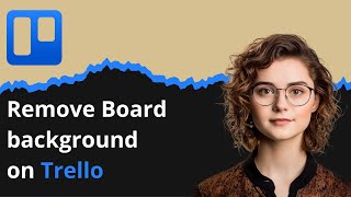 How to Remove Board background on Trello