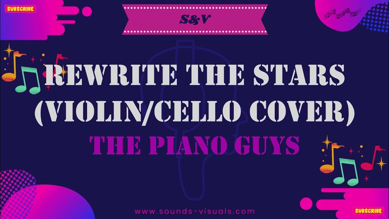 The Piano Guys - Rewrite the Stars (Violin/Cello Cover) The Piano Guys - Rewrite the Stars (Violin/Cello Cover)