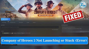 ✅ Fix Company of Heroes 3 Launching The Game Failed, Black Screen, Not Starting, Stuck & Running