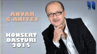 Anvar G'aniyev - Konsert dasturi (Samarqand 2015)
