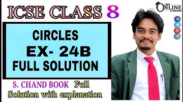 ICSE CLASS 8 EX-24B CIRCLES || S CHAND BOOK SOLUTION || JBR ONLINE CLASSES
