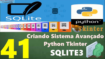 Curso Programação - Criando Sistema Avançado Em Python Tkinter Sqlite3 - 41