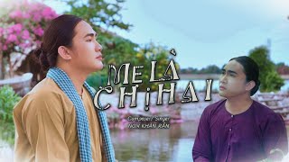 [MUSIC VIDEO] Mẹ Là Chị Hai - Non Khăn Rằn | Full Beat