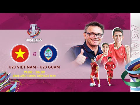 🔴TRỰC TIẾP: U23 VIỆT NAM - U23 GUAM | VÒNG LOẠI U23 CHÂU Á 2024 - AFC U23 ASIAN CUP