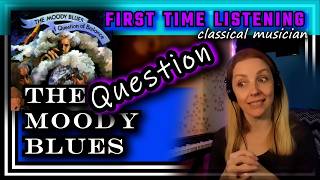 Classical musician reacts -- QUESTION -- The Moody Blues -- FIRST TIME LISTENING Wealth