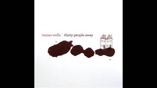 Tamas Wells - Thirty People Away (2010)