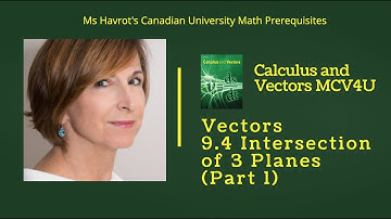 Vectors 9.4 Intersection of 3 Planes (Part 1)