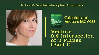 Vectors 9.4 Intersection of 3 Planes (Part 1)