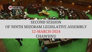 2ND SESSION OF THE NINTH MIZORAM LEGISLATIVE ASSEMBLY | 12th MARCH 2024 (THAWHLEHNI) CHAWHNU | LIVE screenshot 5