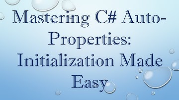 Mastering C# Auto-Properties: Initialization Made Easy