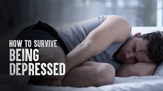 How to Survive Being Depressed