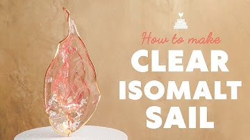 How to make Clear Isomalt Sail