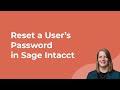 How to Reset a User’s Password in Sage Intacct