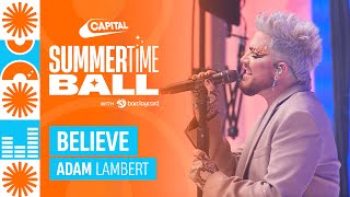 Adam Lambert - Believe (Live at Capital's Summertime Ball 2023) | Capital