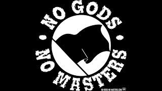 No Gods No Masters A History Of Anarchism Part 1 Of 3 No Gods No Masters A History Of Anarchism Part 1 Of 3