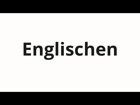 How to pronounce Englischen