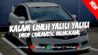 DJ KALAM EINEH YALILI YALILI X DROP CINEMATIC MENGKANE (BOOTLEG) BY FIRDA PUNGKII