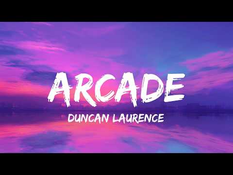 Duncan Laurence - Arcade (Lyrics)