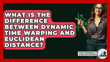 What Is The Difference Between Dynamic Time Warping And Euclidean Distance?