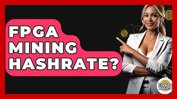 FPGA Mining Hashrate? - CryptoBasics360.com