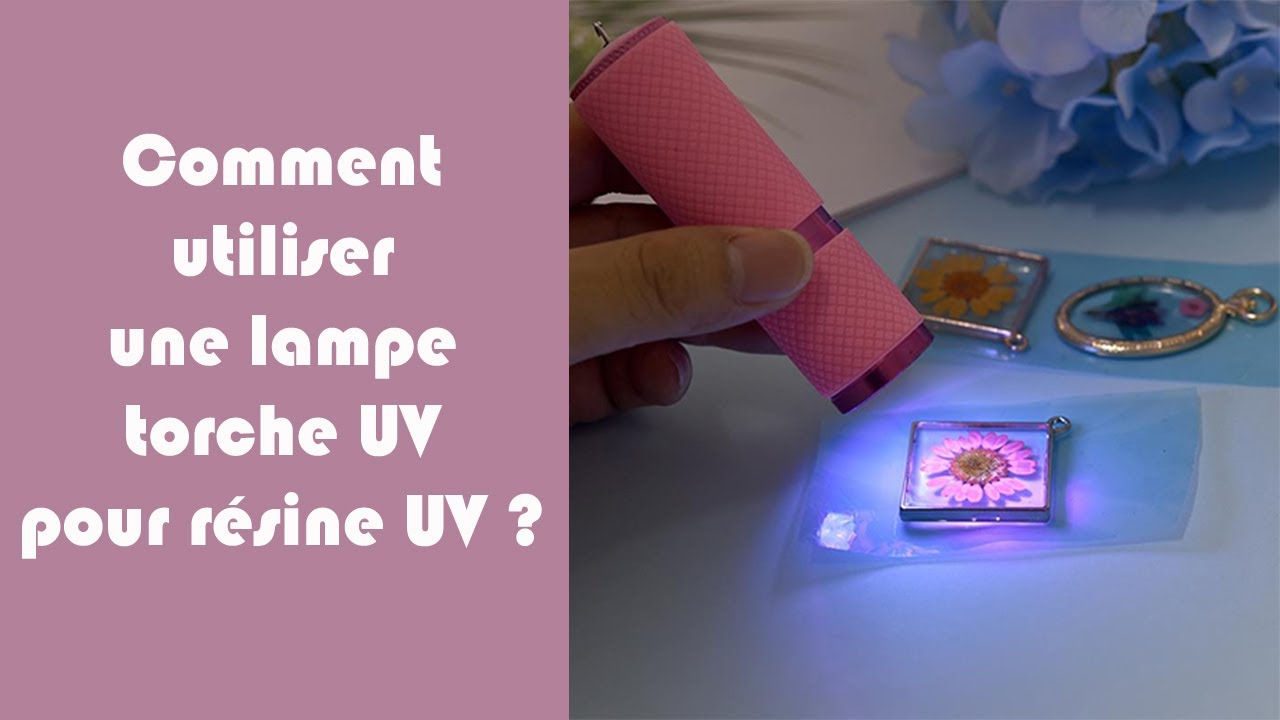 Comment se servir d'une lampe torche UV ? Avec la résine UV 