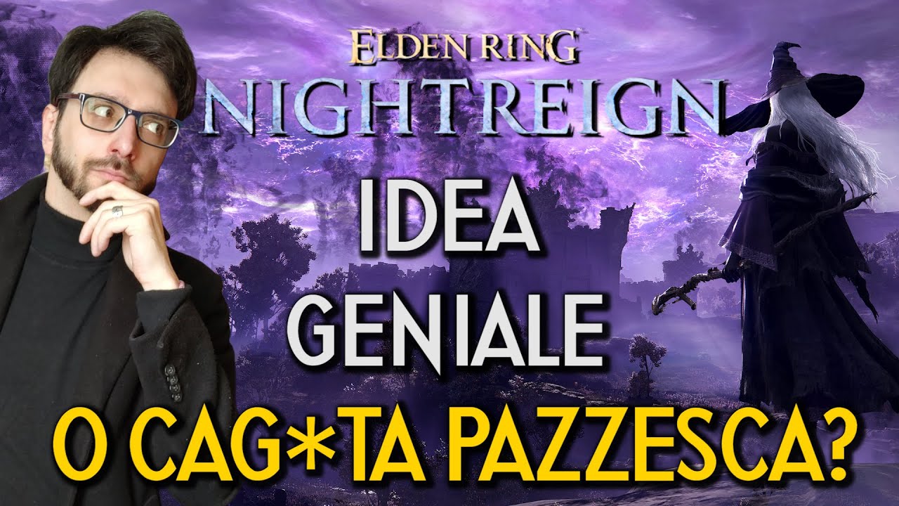 ELDEN RING NIGHTREIGN: IDEA GENIALE O CAG*TA PAZZESCA? Parliamone
