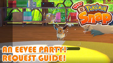 An Eevee Party! Request Guide! - New Pokemon Snap!