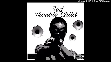 Lil Ted - Trouble Child (Audio)