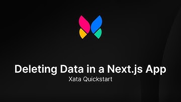 Deleting Data on Xata in a Next.js App
