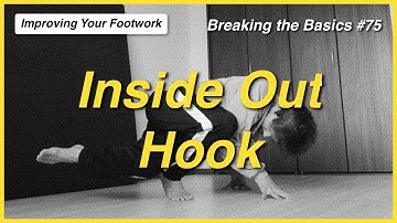 Inside Out Hook - Footwork Tutorials - Breaking the Basics #75
