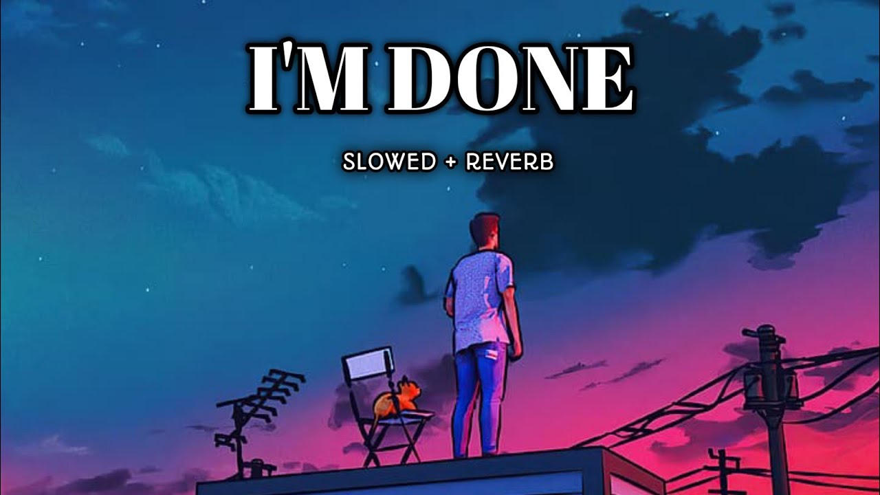 I'M DONE SLOWED REVERB MUSIC || XANTER MUSIC || MC STAN - YouTube