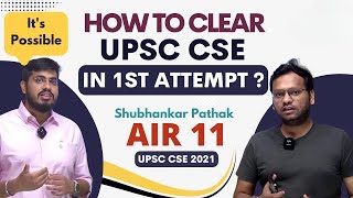 How to Clear UPSC CSE in 1st Attempt 🔥🔥🔥 by Shubhankar Pathak ( AIR - 11 , UPSC 2021)