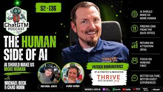 ChatGTM S2 E36: Patrick Bobrukiewicz ~ VP Data Services @ Thrive  / The Human Side of AI