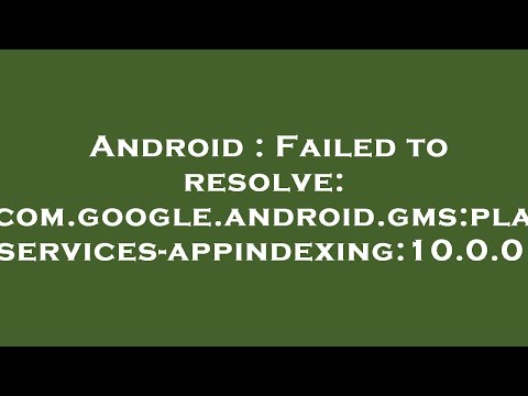 Android : Failed to resolve: `com.google.android.gms:play-services-appindexing:10.0.0`