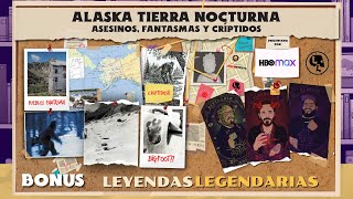BONUS: Alaska Tierra Nocturna: Asesinos, Fantasmas y Críptidos