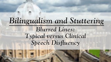 Here is a preview of "Bilingualism and Stuttering: Typical vs. Clinical Disfluency" (ODC 2017)