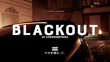 AK AUSSERKONTROLLE - BLACKOUT (prod. MIKKY JUIC) [Official Video] 4K