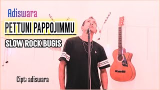 Adiswara - Pettunni Pappojimmu (Lagu Bugis Slow Rock)