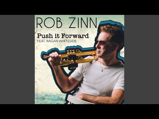 ROB ZINN - PUSH IT FORWARD FT. RAGAN WHITESIDE
