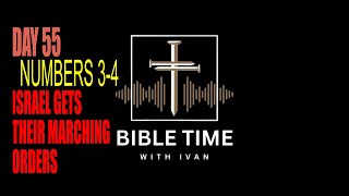 ISRAEL GETS THEIR MARCHING ORDERS - Chronological Bible Reading plan Day 55 - NUMBERS 3-4
