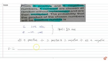From 6 positive and 8 negative numbers, 4 numbers are chosen at random without replacement and ...