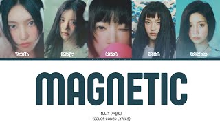 ILLIT 'Magnetic' Lyrics (아일릿 Magnetic 가사) (Color Coded Lyrics)